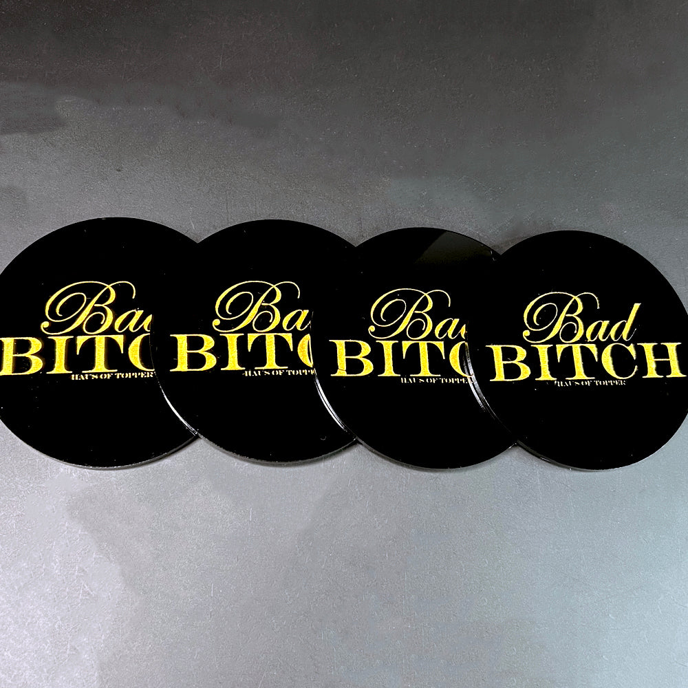 Bad B*tch Coasters