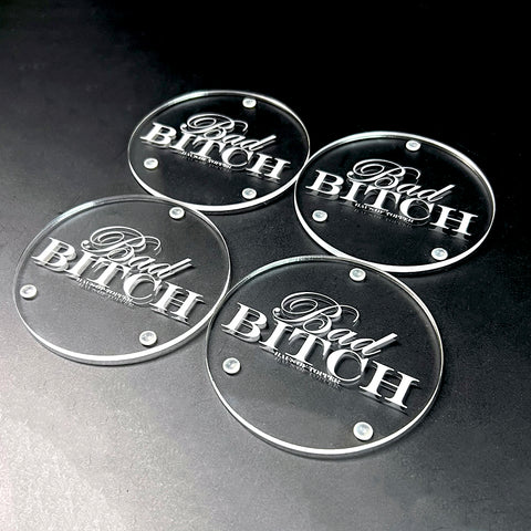 Bad Bitch Clear Coasters